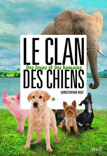 Le clan des chiens - Tome 2 - Des loups et des ... [French] 2021089703 Book Cover