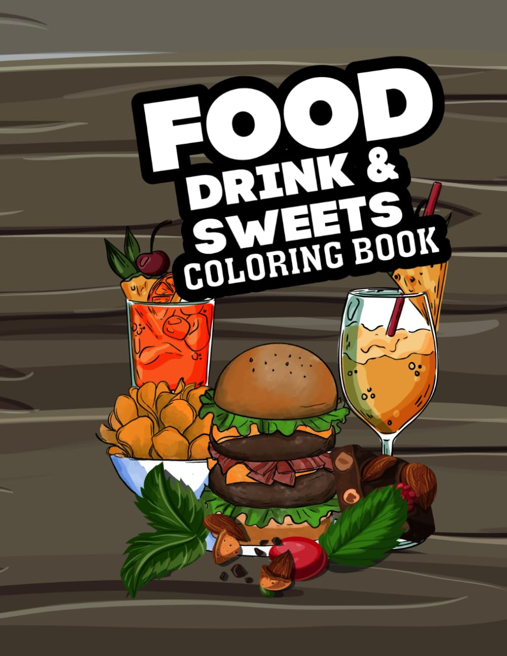 Food Drinks & Sweets Coloring Book for Kids: Tasty Treats and Cute Snacks to Color and Enjoy