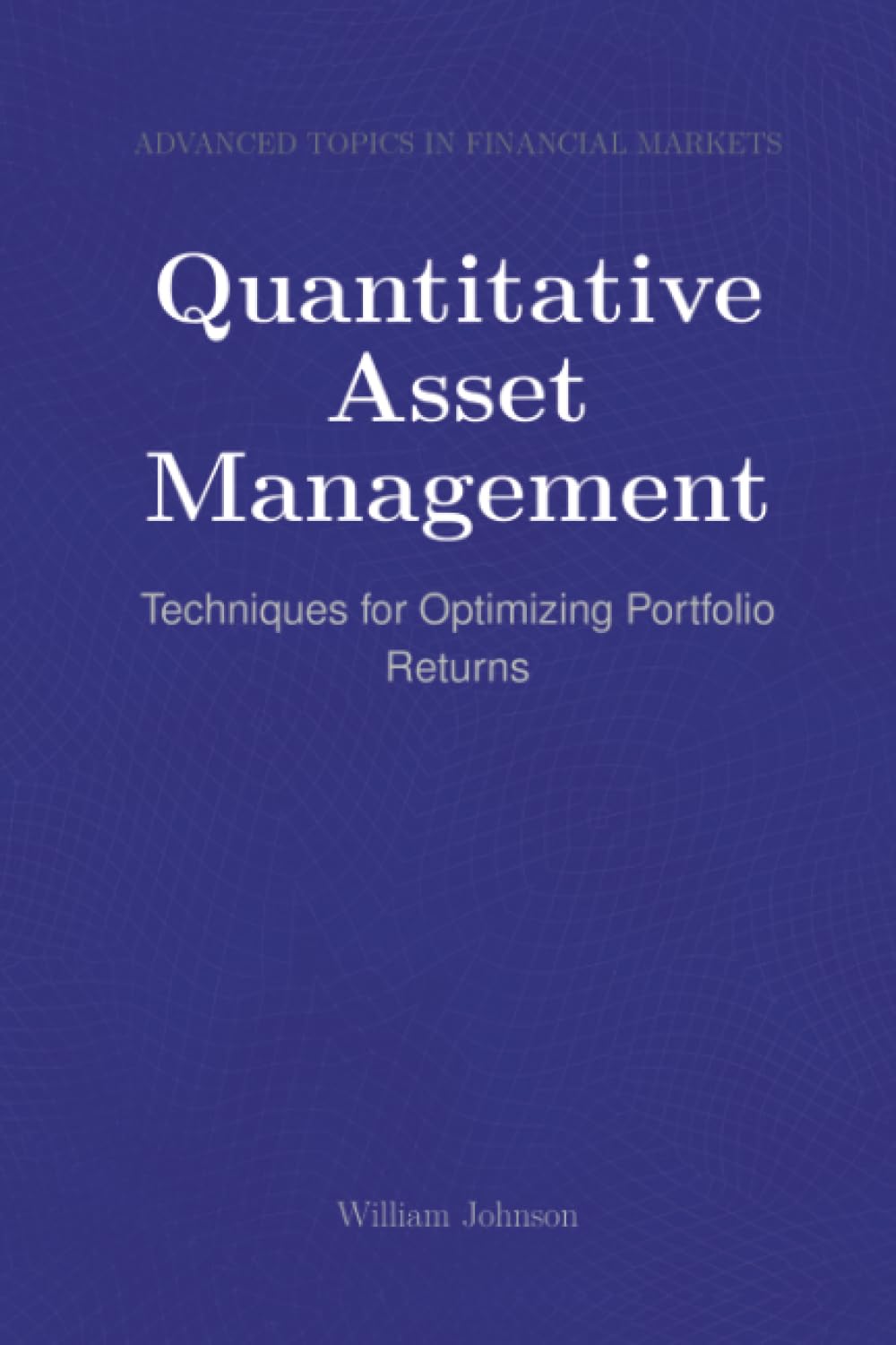 Quantitative Asset Management: Techniques for Optimizing Portfolio Returns