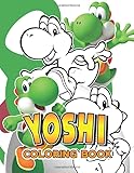  Yoshi Coloring Book: Yoshi The Color Wonder Coloring Books For Kid And Adult, Relaxing