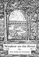 Window on the River 1936482126 Book Cover