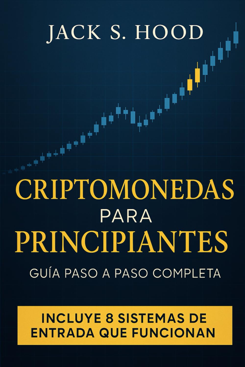 CRIPTOMONEDAS PARA PRINCIPIANTES. GUÍA PASO A PASO COMPLETA: Aprende a tomar mejores decisiones al invertir y minimiza los errores más comunes. ... tus operaciones (Negocios Online desde Cero)