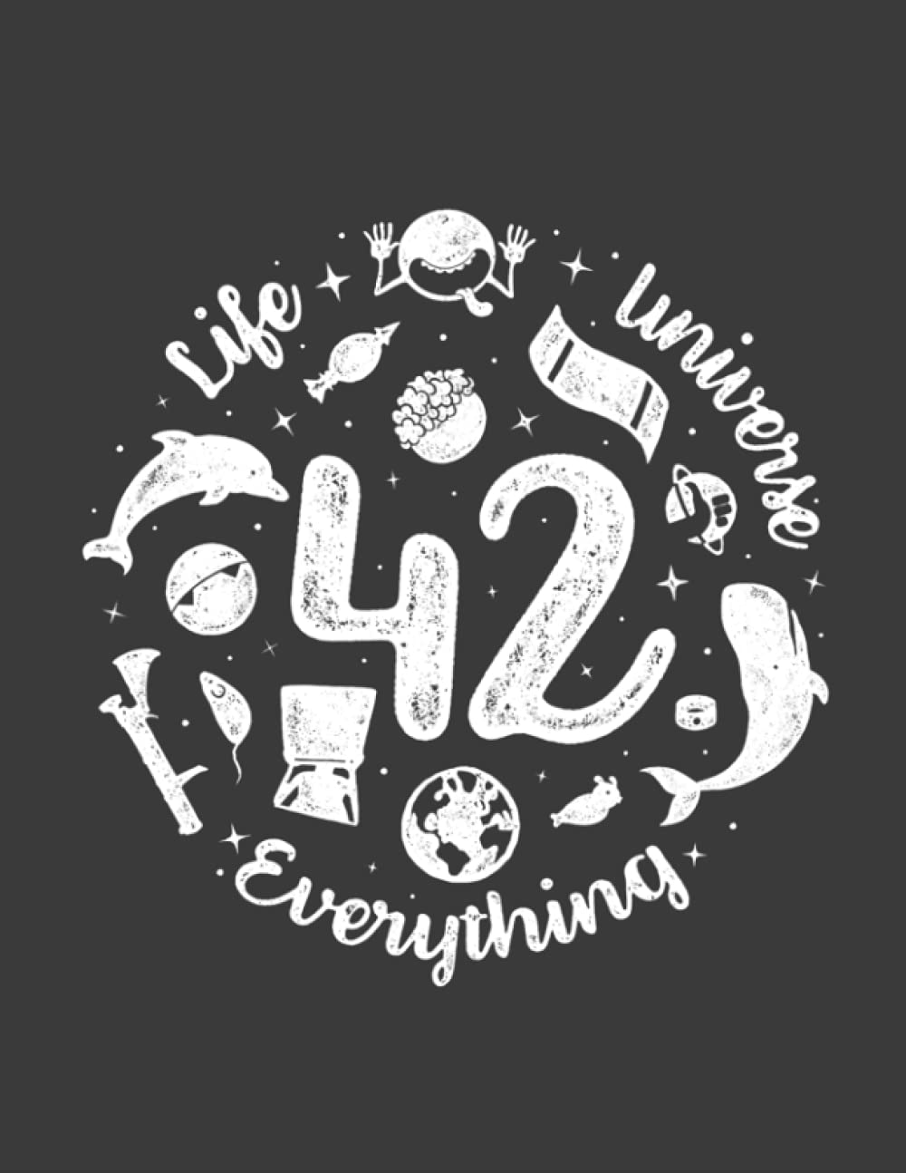 42 Life The Universe And Everything Dot Grid Notebook: 110 Pages, 8.5 x 11 Notebook