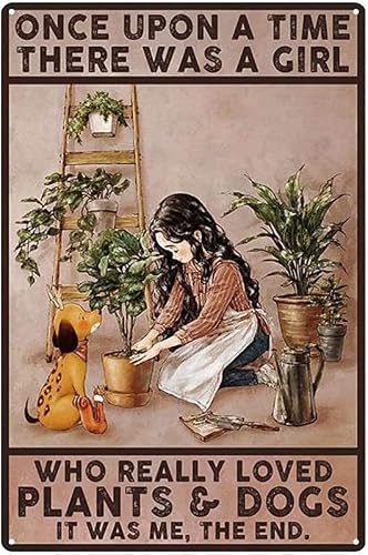 Yelacaay Girls Metalsigna3006 Sign Metal Signs Once Upon A Time There Was A Who Really Loved Plants And Dogs Metal Sign Plaque Poster 8X12 Inch