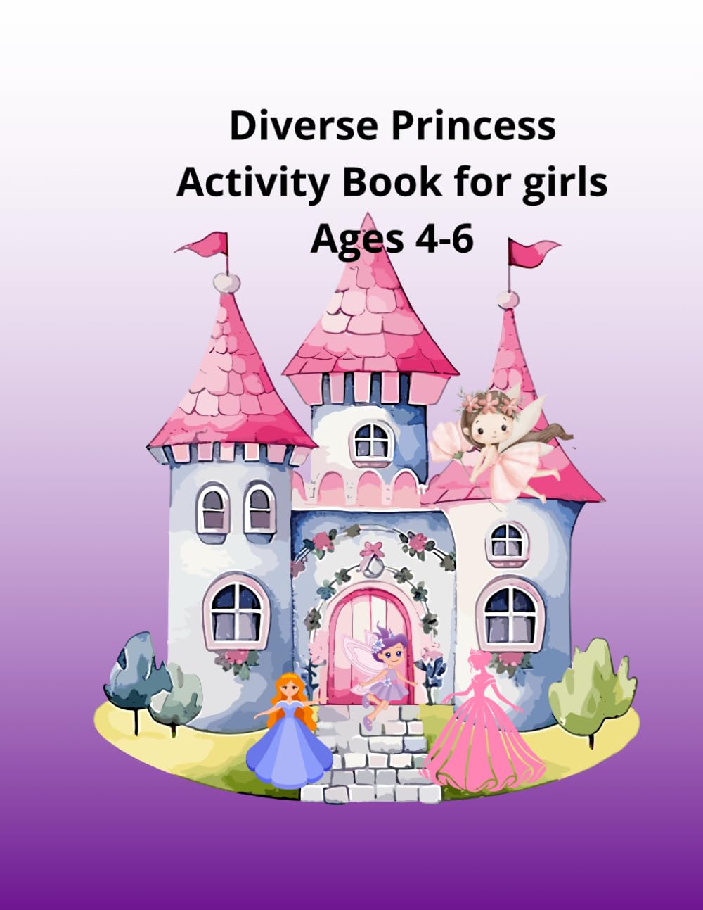 Diverse Princess Activity Book: for kids Ages 4-6 (Diverse Princess Books)