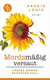 Mordsmäßig versaut: Louisa Manus sechster Fall