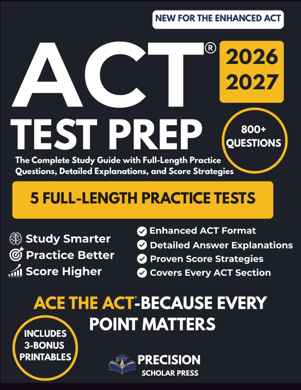 ACT TEST PREP: Complete Study Guide with Full-Length Practice Questions, Detailed Explanations, and Score Strategies