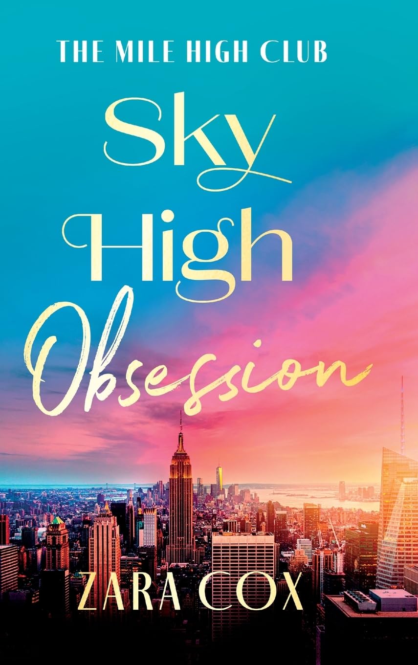 Sky High Obsession: A SUPER HOT spicy billionaire forbidden romance from Zara Cox (The Mile High Club, 2)