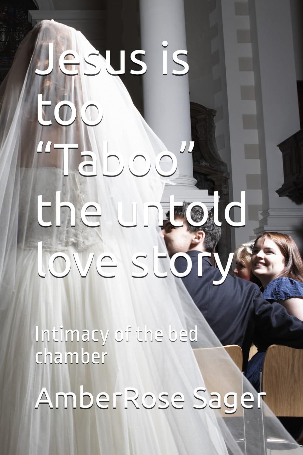 Jesus is too “Taboo” the untold love story Intimacy of the bed chamber Jesus is too “Taboo” the untold love story Intimacy of the bed chamber