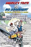 America's Youth vs. Big Government: The Battle for the Fate of a Nation 0982775512 Book Cover