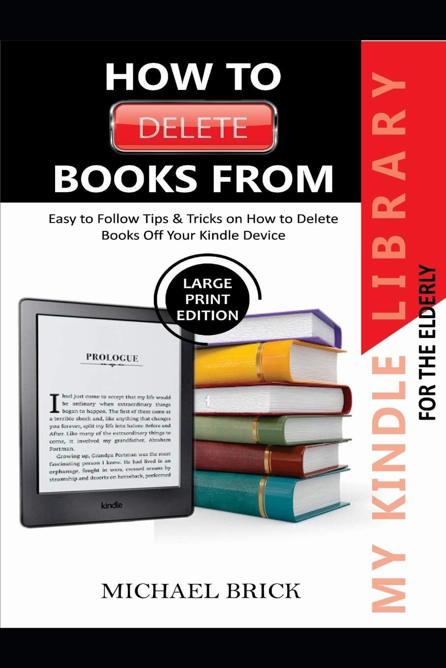 How to Delete Books from My Kindle Library for the Elderly: Easy To Follow Tips & Tricks on How to Delete Books Off Your Kindle Device