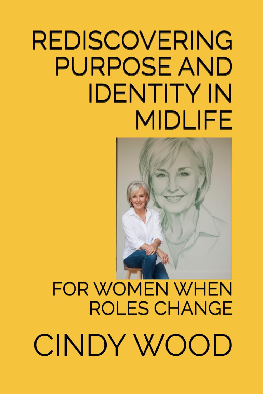 REDISCOVERING PURPOSE AND IDENTITY IN MIDLIFE: FOR WOMEN WHEN ROLES CHANGE (STRONG RADIANT MIDLIFE)