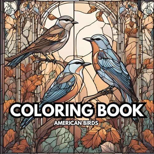 American Birds: Coloring Book for Mind Clarity: Relaxation and Mindfulness Through the Beauty of Native Birds