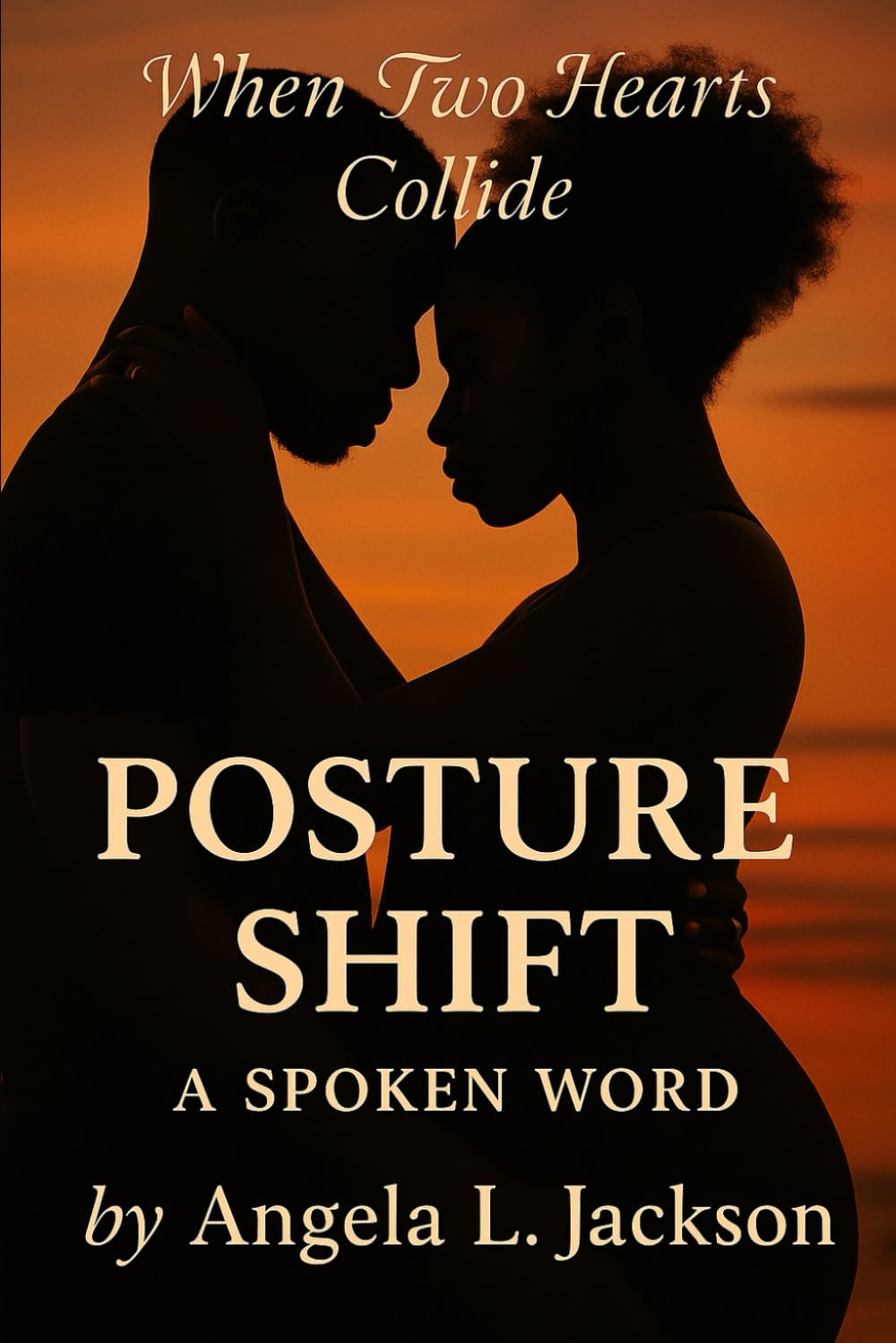 Posture Shift: When Two Hearts Collide: A Spoken Word