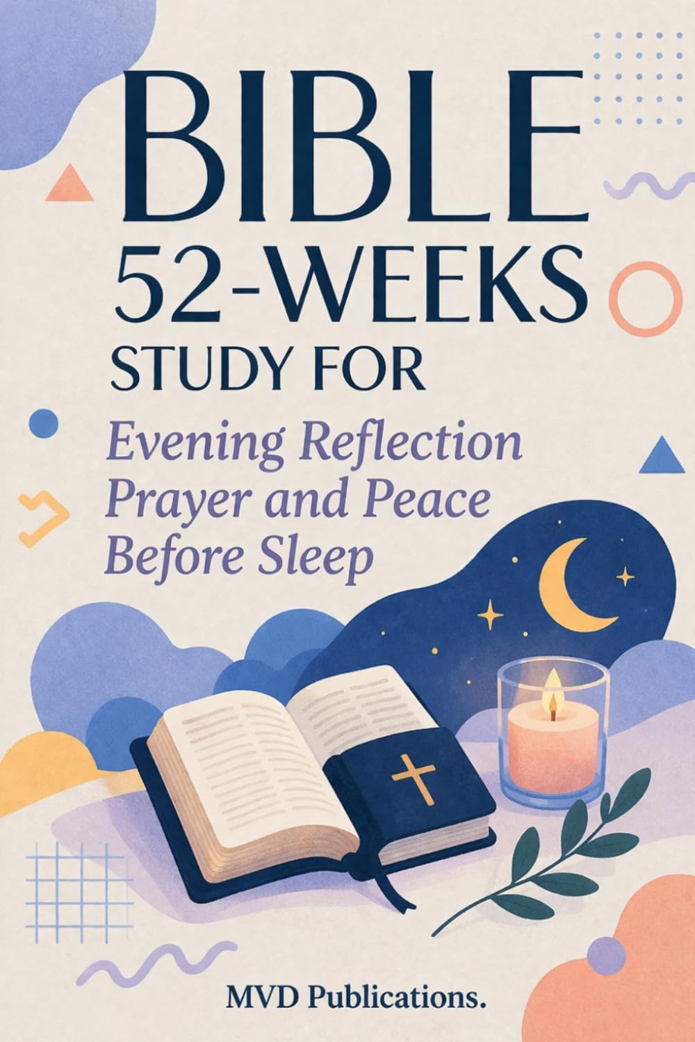 52-Week Bible Study for Evening Reflection: Prayer and Peace Before Sleep