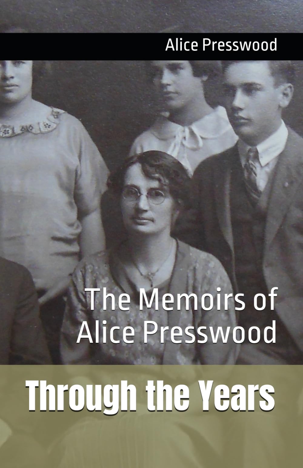 Through the Years: The Memoirs of Alice Presswood (Musgrave Family Stories)