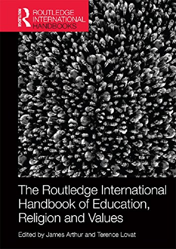 The Routledge International Handbook of Education, Religion and Values (Routledge International Handbooks of Education)