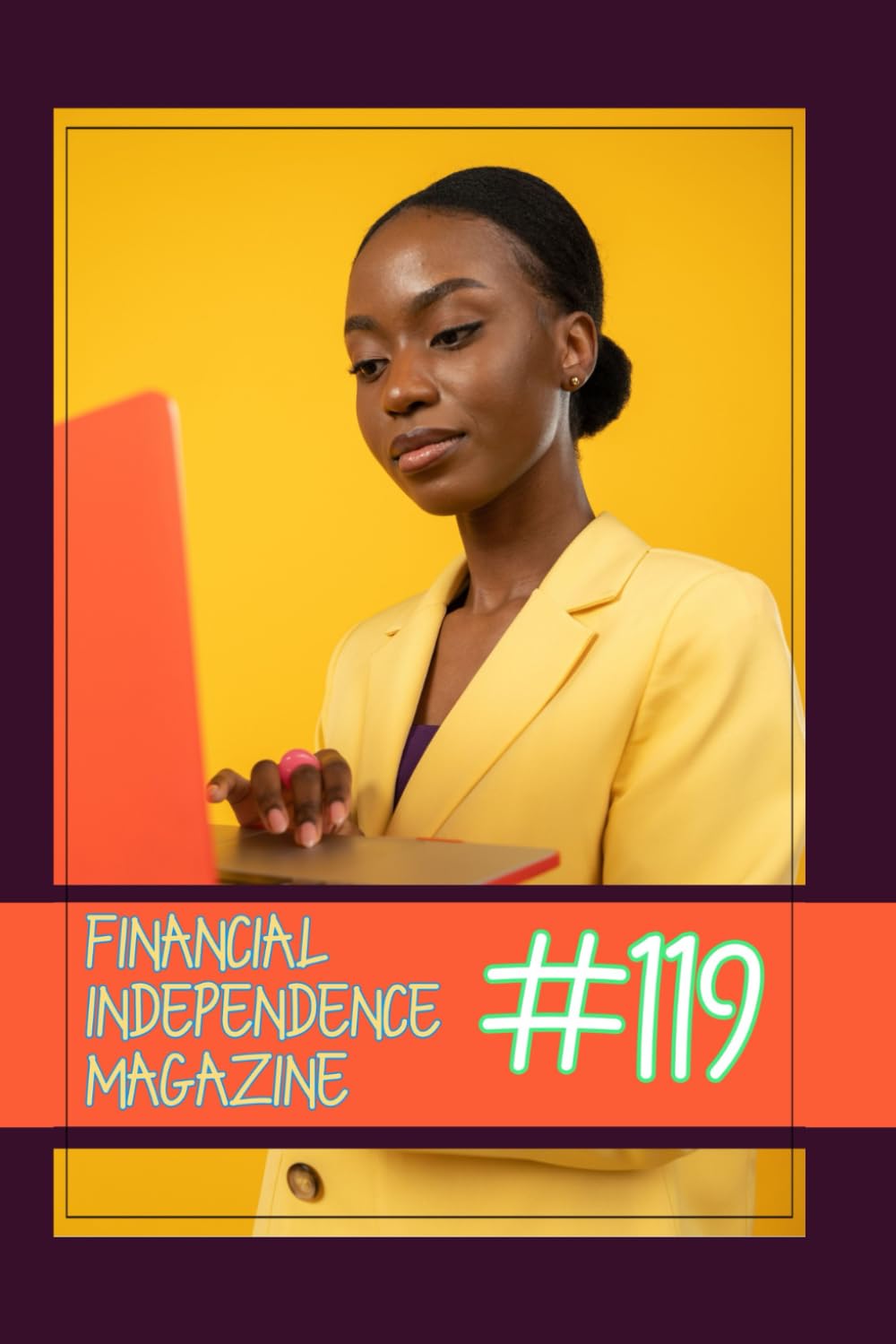 Financial Independence Magazine: #119 Learn how to create passive income through real estate, investments, and royalties: 156