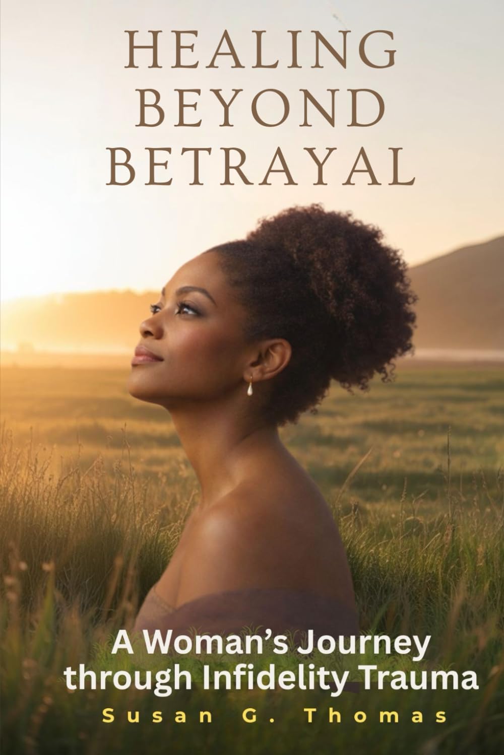 Healing Beyond Betrayal: A Woman’s Journey through Infidelity Trauma