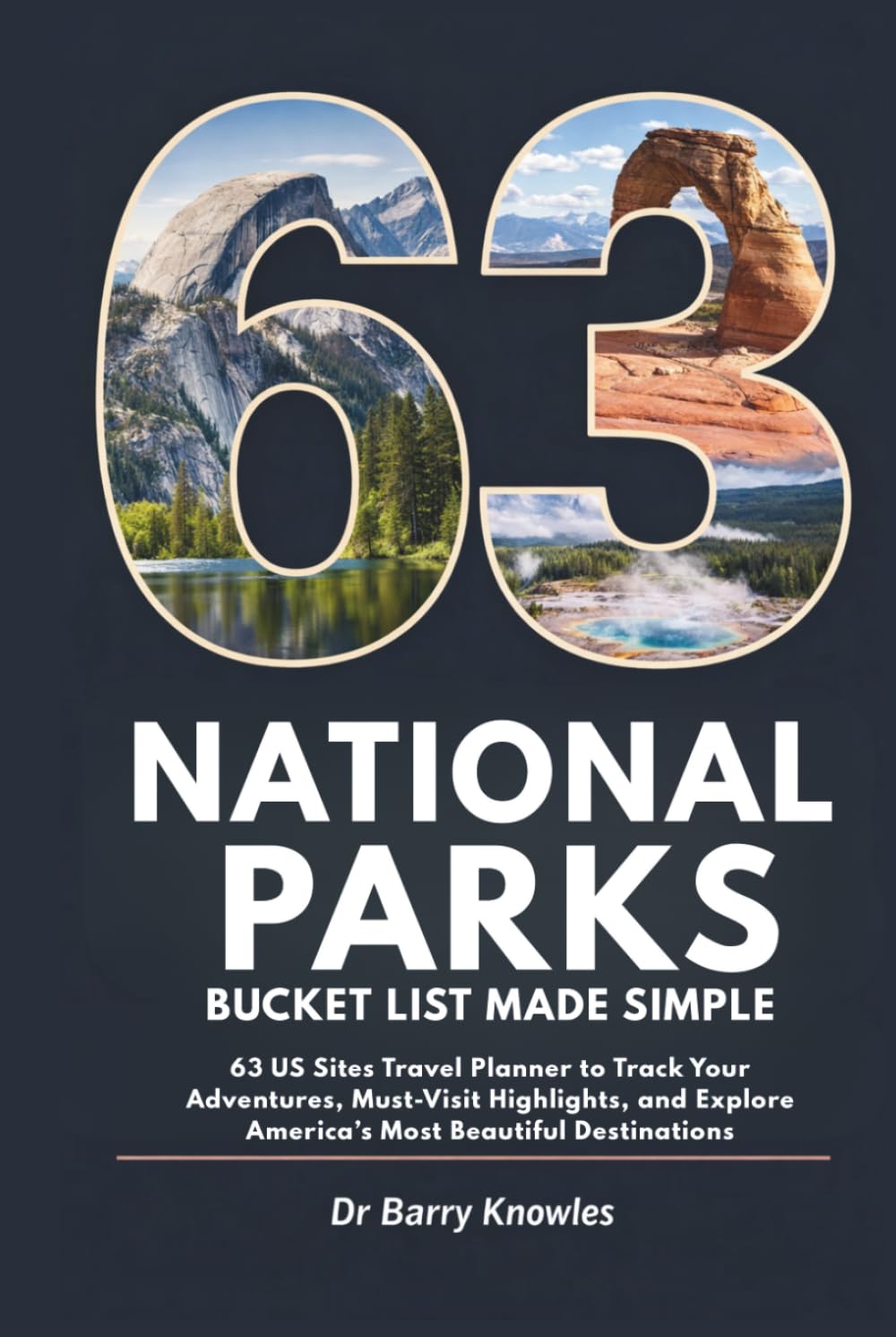 National Parks Bucket List Made Simple: 63 US Sites Travel Planner to Track Your Adventures, Must-Visit Highlights, and Explore America’s Most Beautiful Destinations (My Bucket List Series)