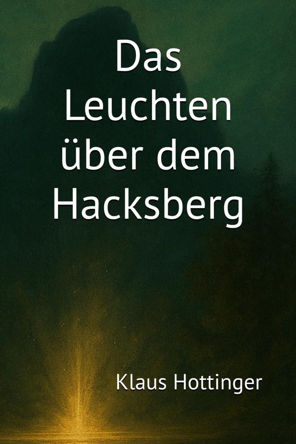 Das Leuchten über dem Hacksberg