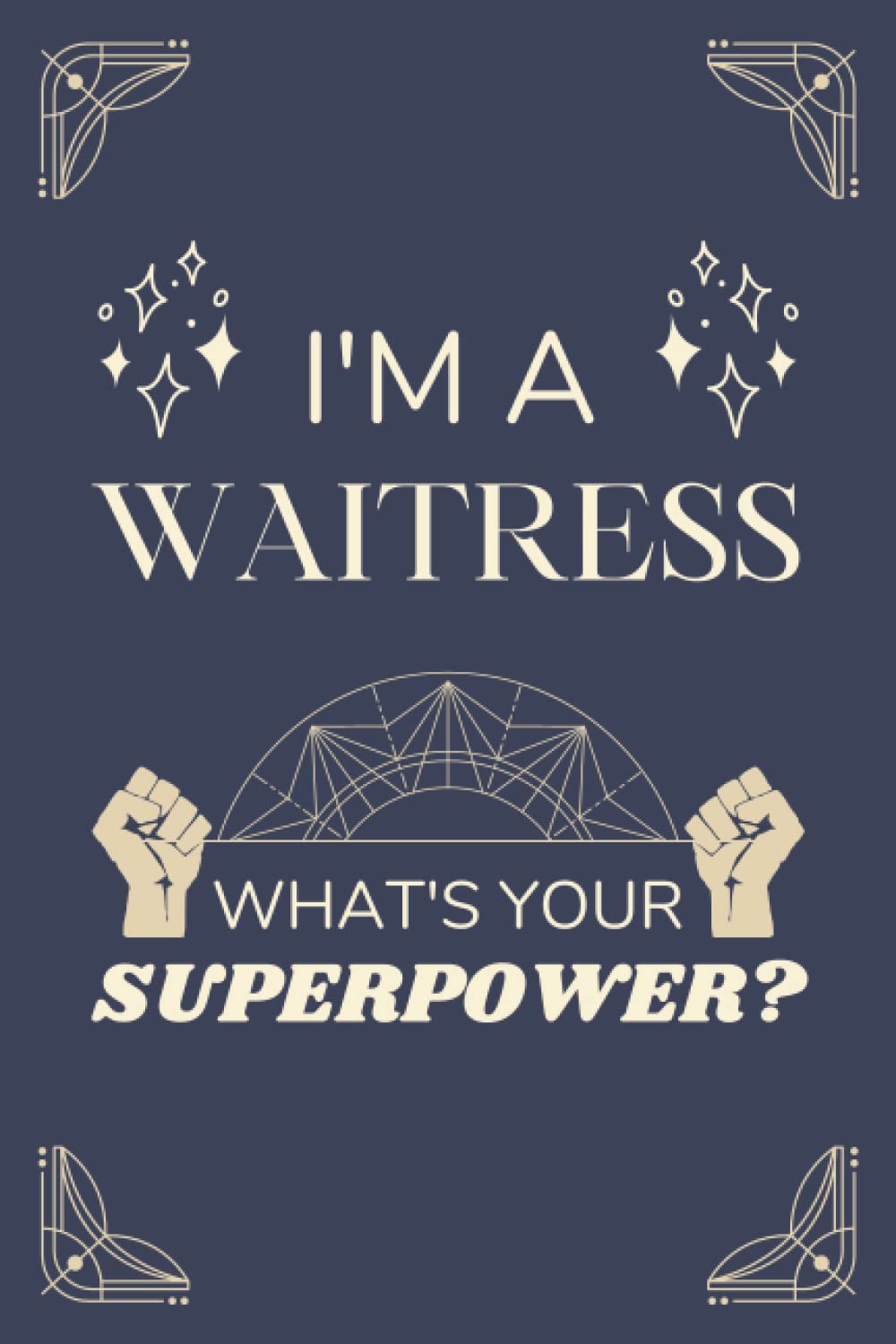 Waitress Gifts: Lined Blank Notebook Journal, a Funny and Appreciation Thank You Gift for Waitress to Write in