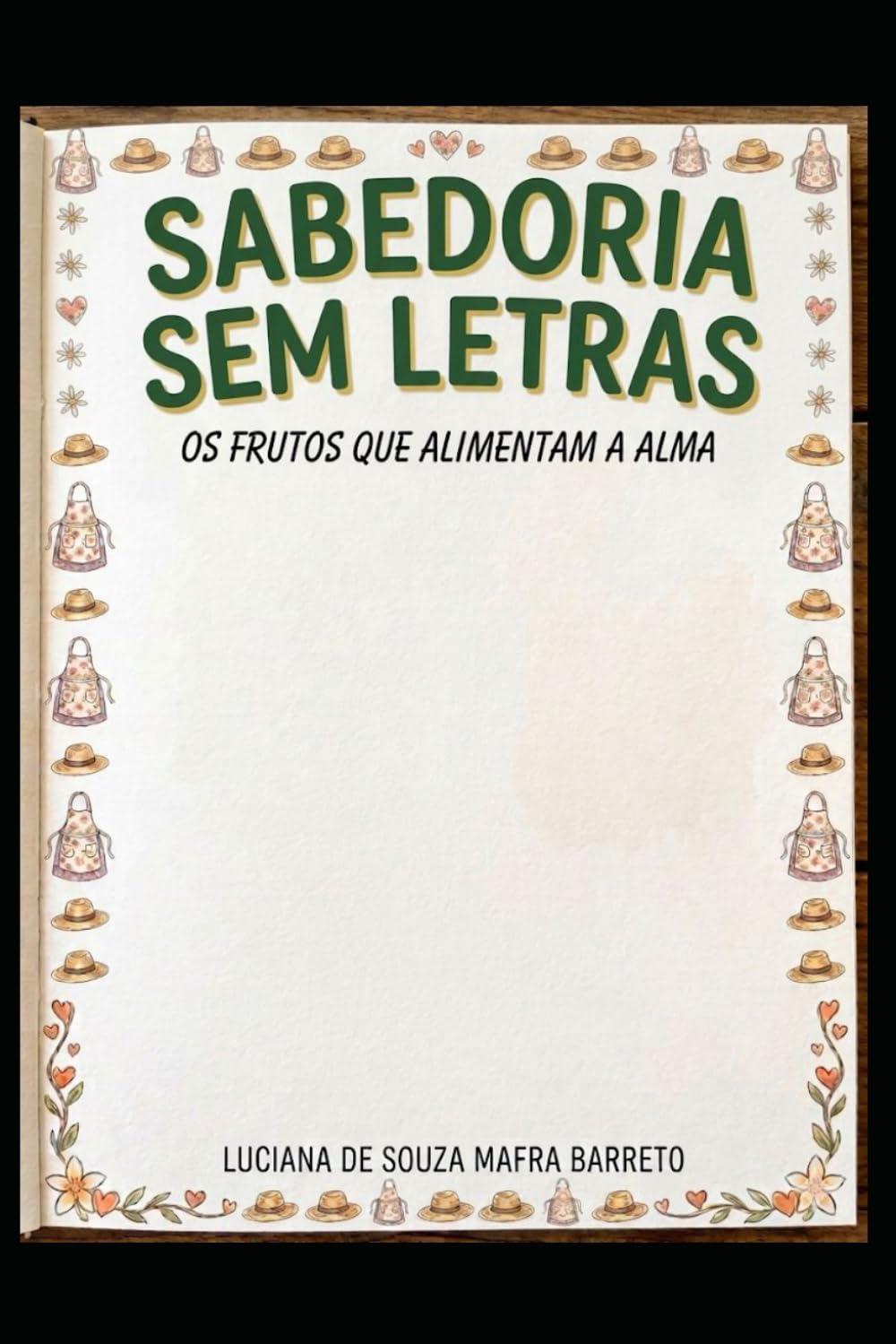 SABEDORIA SEM LETRAS: OS FRUTOS QUE ALIMENTAM A ALMA