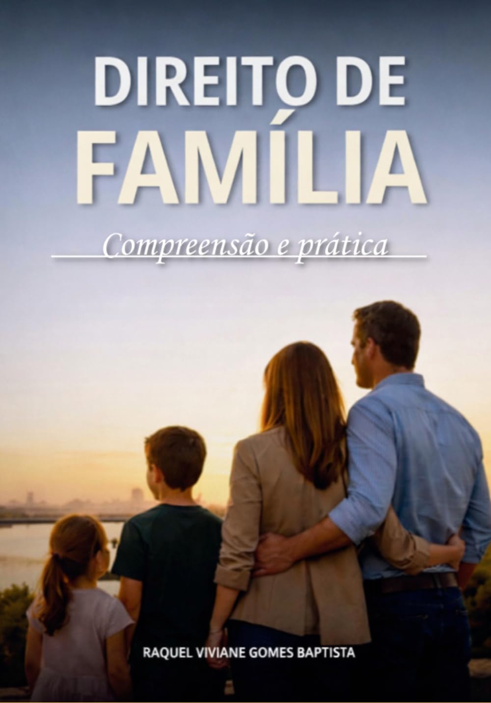 Direito de Família Compreensão e Prática: Aspectos Legais e Emocionais nas Relações Familiares