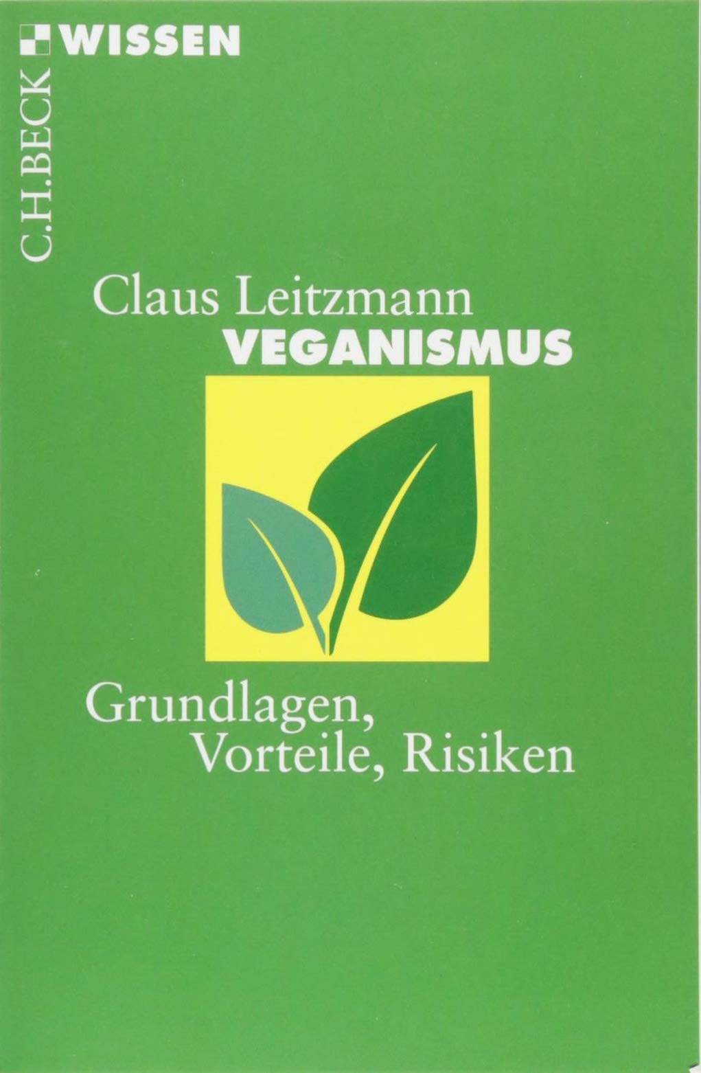 Veganismus: Grundlagen, Vorteile, Risiken 
