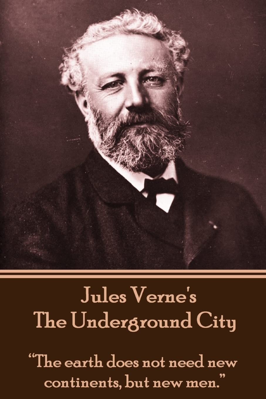 Jules Verne's The Underground City: “The earth does not need new continents, but new men.”