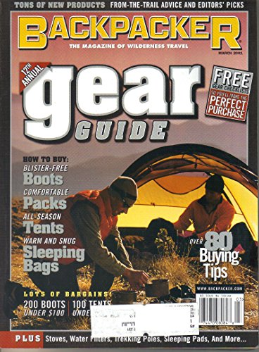 Backpacker, The Magazine of Wilderness Travel, March 2001 (Vol 29, Issue 193, No 2) Gear Guide: Tents, Boots, Sleeping Bags, Packs, Buying Tips