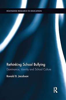 Rethinking School Bullying: Dominance, Identity and School Culture book cover