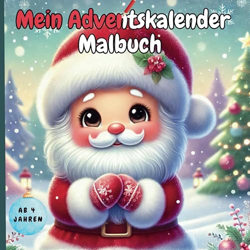 Mein Malbuch für die Adventszeit für Kinder ab 4 Jahren - Ein kreativer Weihnachts-Countdown voller Magie ✨: Adventskalender | Weihnachtsmotive | ... Weihnachtsmann | 72 Seiten kreativer Spaß