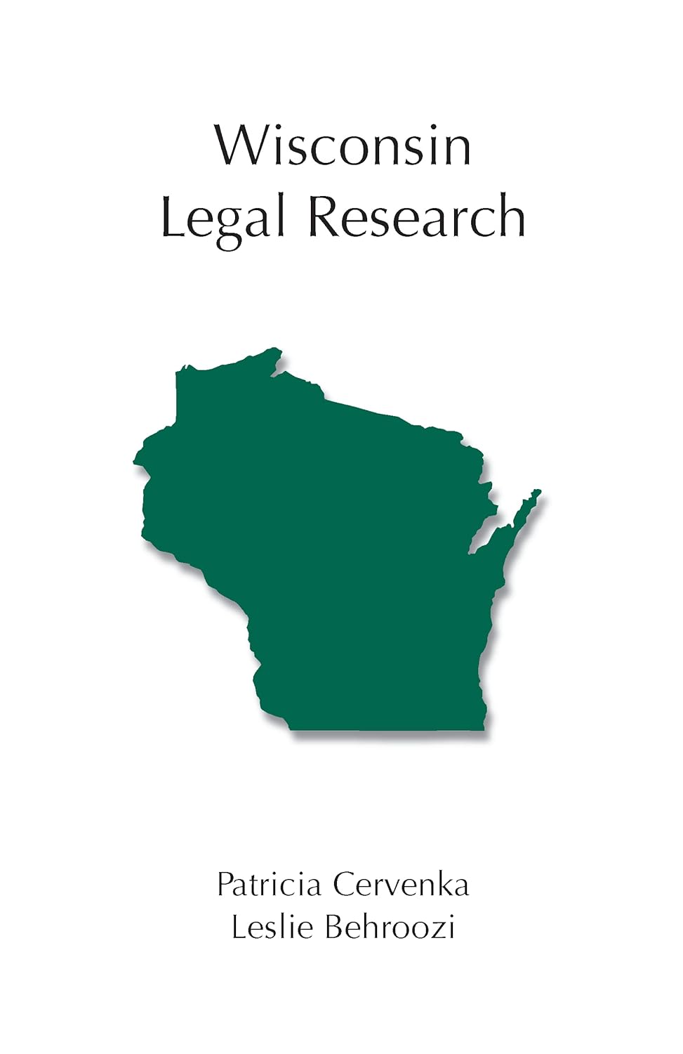 Wisconsin Legal Research (Legal Research Series) Patricia Cervenka
