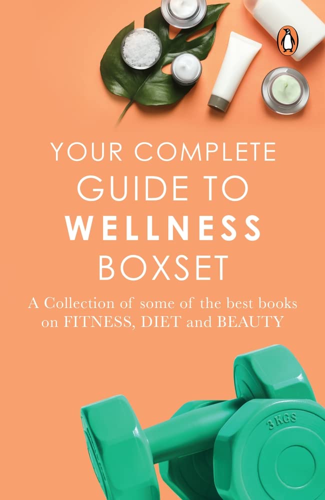 Your Complete Guide to Wellness Boxset: A collection of some of the best books on fitness, diet and beauty