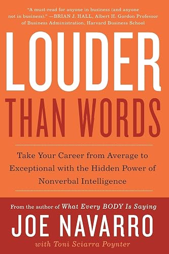 Louder Than Words: Take Your Career from Average to Exceptional with the Hidden Power of Nonverbal Intelligence