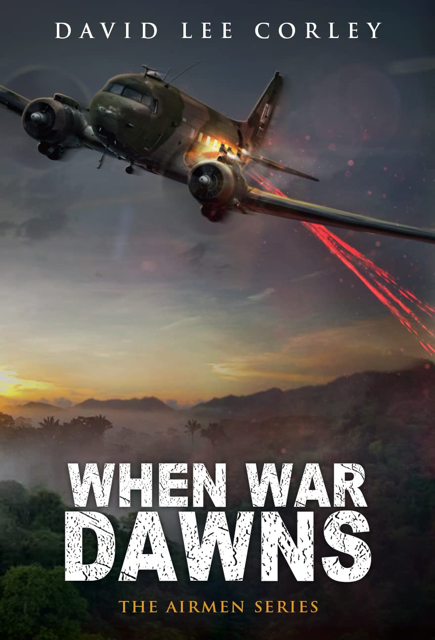 When War Dawns: A Vietnam War Novel (The Airmen Series Book 13)