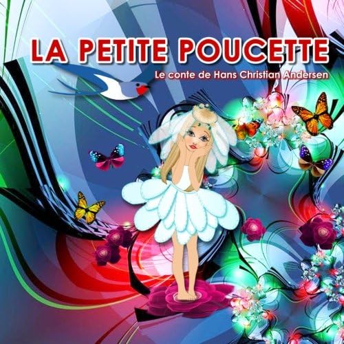 La Petite Poucette. Le conte de Hans Christian Andersen.: Picture Book for Children. (French Edition) Paperback – Large Print, 21 April 2015