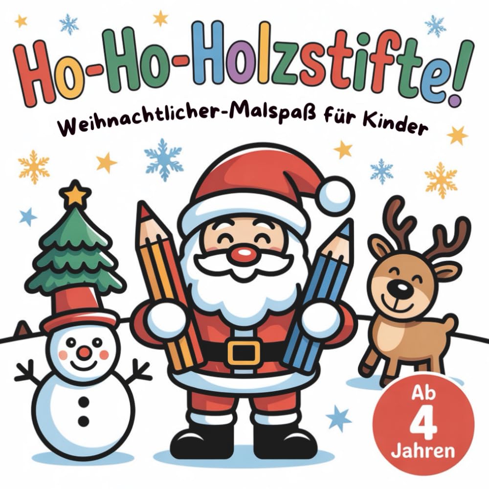 Ho-Ho-Holzstifte! Weihnachtlicher Malspaß für Kinder ab 4 Jahren: 50 einfache Ausmalmotive mit dicken Konturen und großen Flächen – ideal für ... perfekte Weihnachtsbeschäftigung ohne Frust