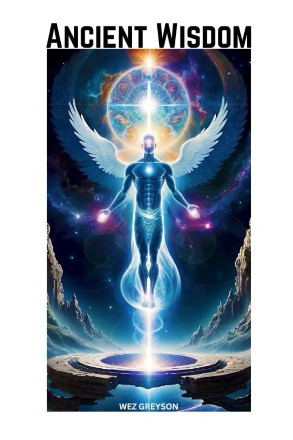 Ancient Wisdom (Ancient Teachings for Modern Minds)