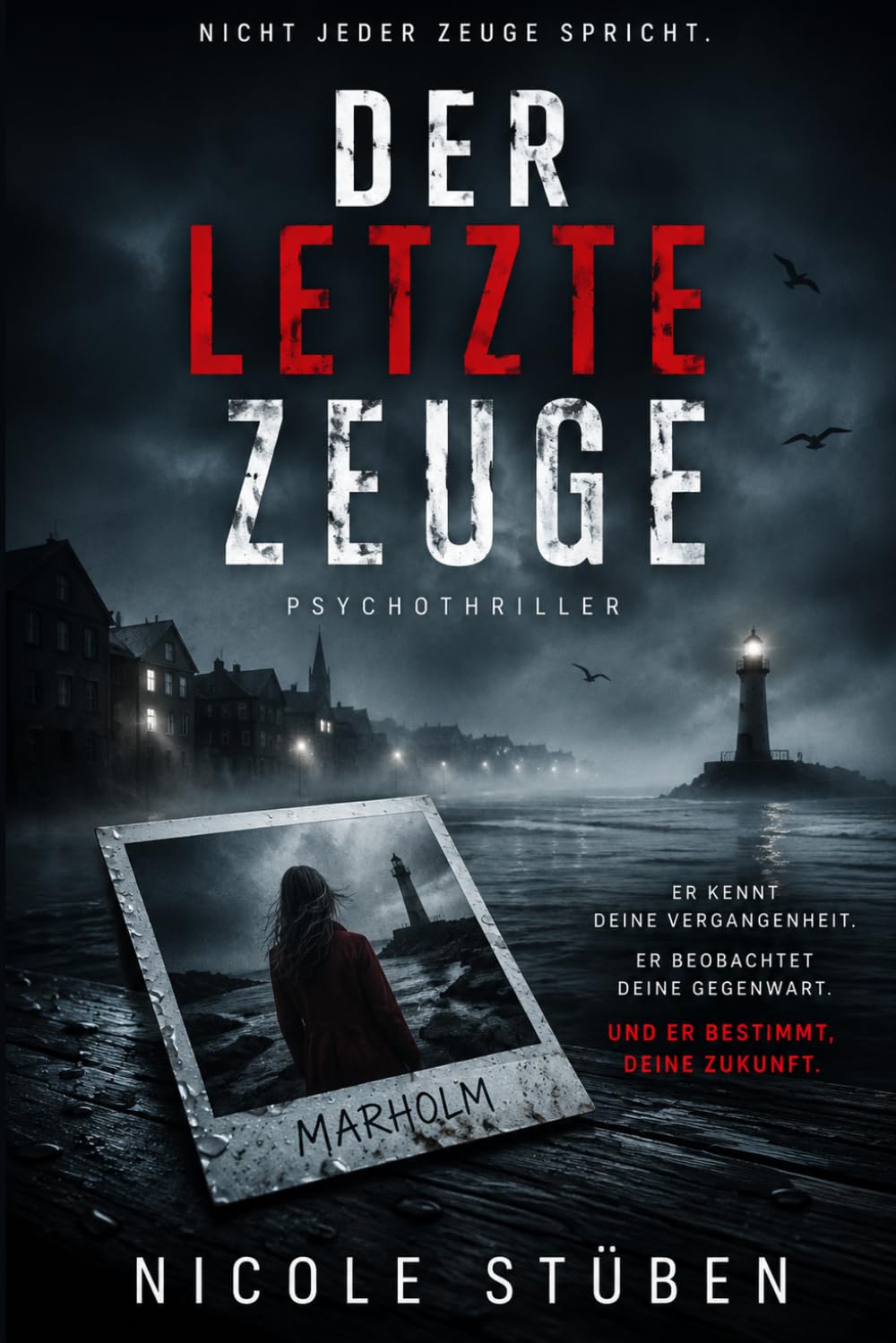 Der letzt Zeuge: Ein Psychothriller über verdrängte Erinnerungen und tödliche Geheimnisse