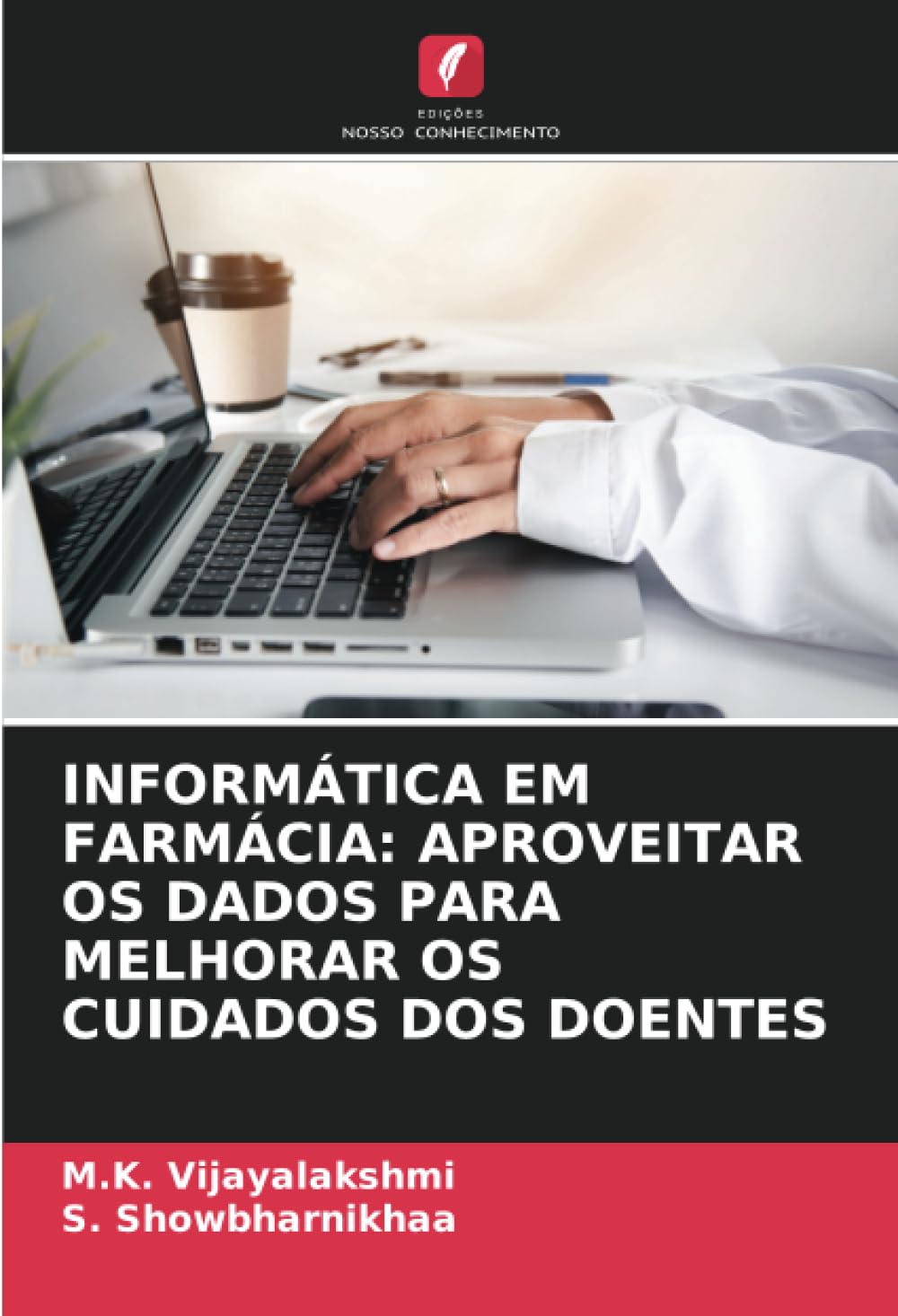 INFORMÁTICA EM FARMÁCIA: APROVEITAR OS DADOS PARA MELHORAR OS CUIDADOS DOS DOENTES