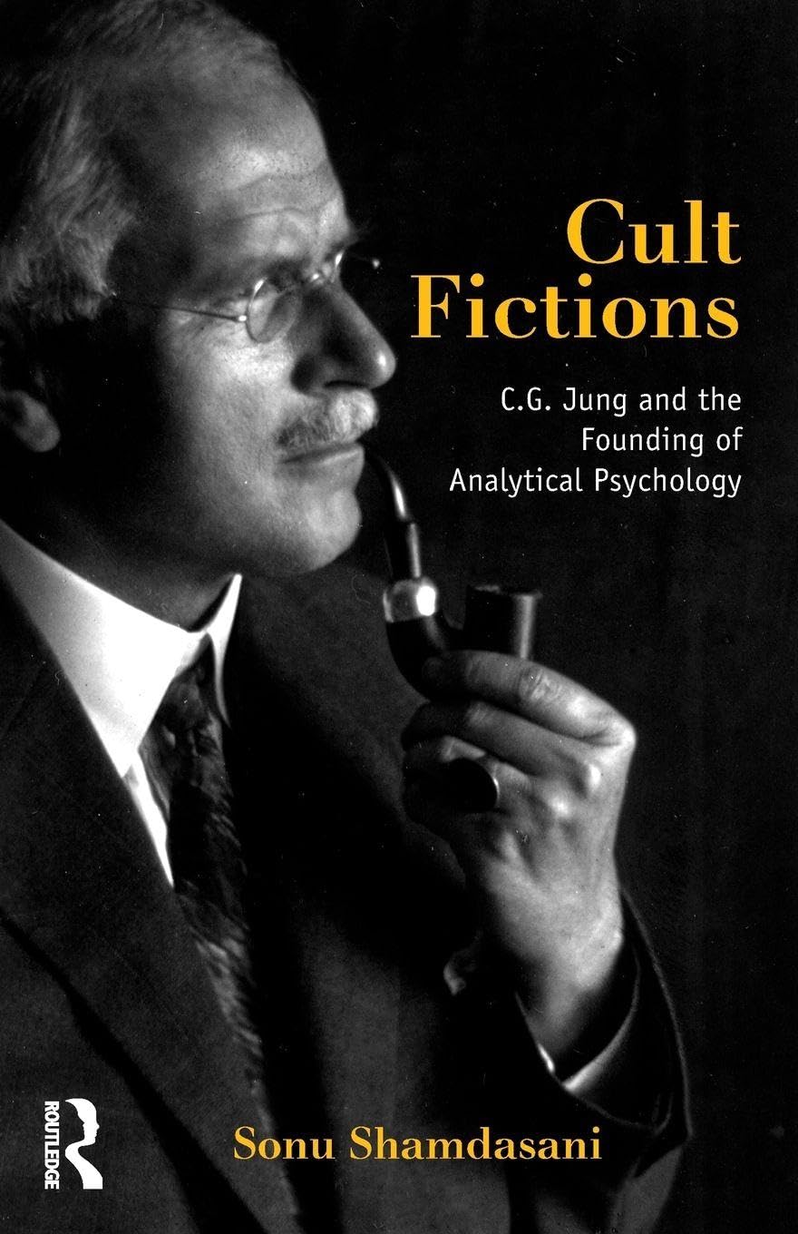 Cult Fictions: C. G. Jung and the Founding of Analytical Psychology