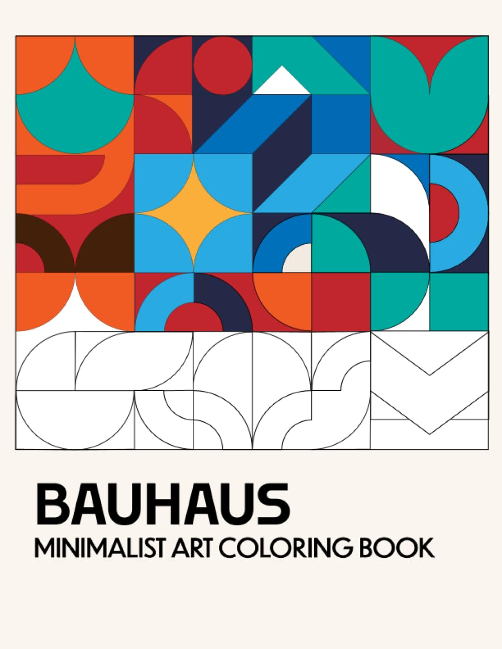 Bauhaus Minimalist Art Coloring Book: A Collection Of Geometric Retro Design Coloring Pages For Teens And Adults