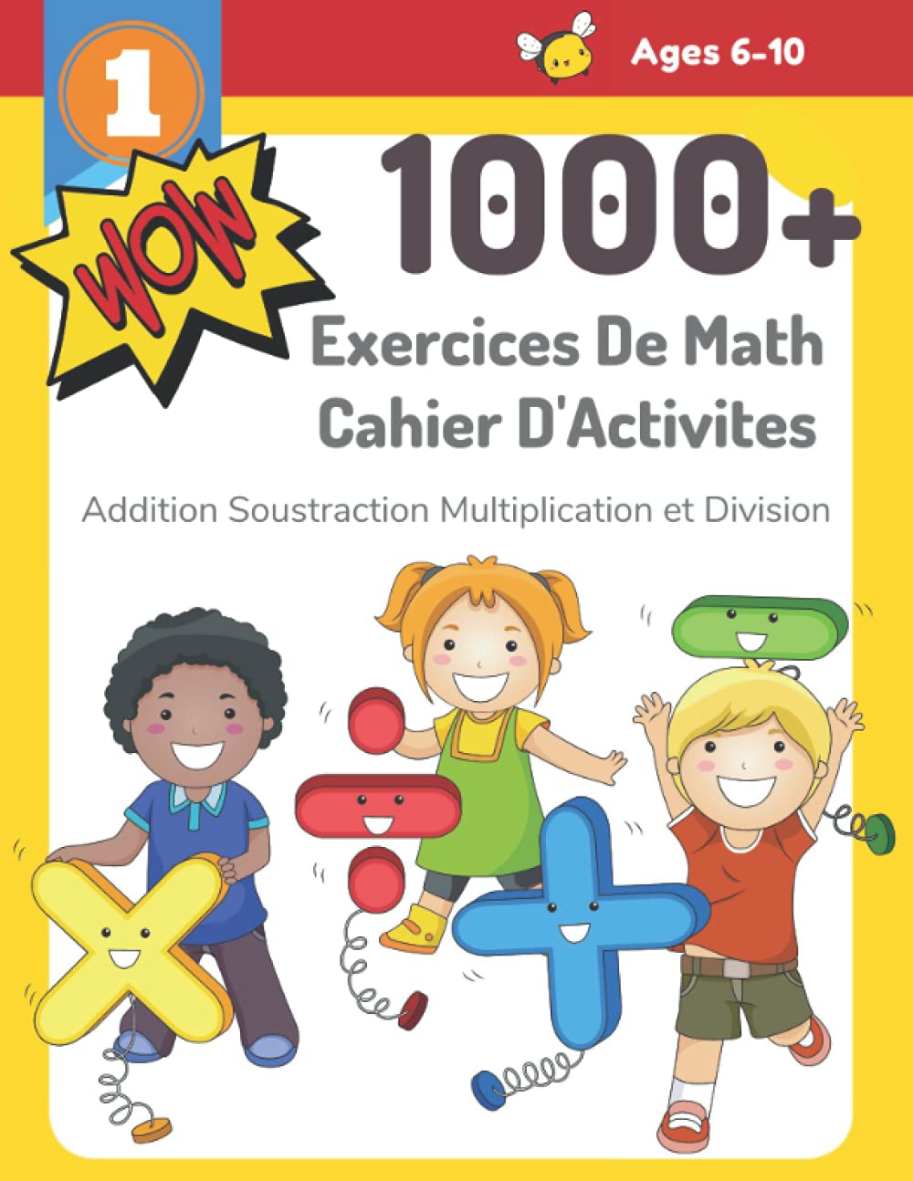 1000+ Exercices De Math Cahier D'Activites Addition Soustraction Multiplication et Division (French Edition)
