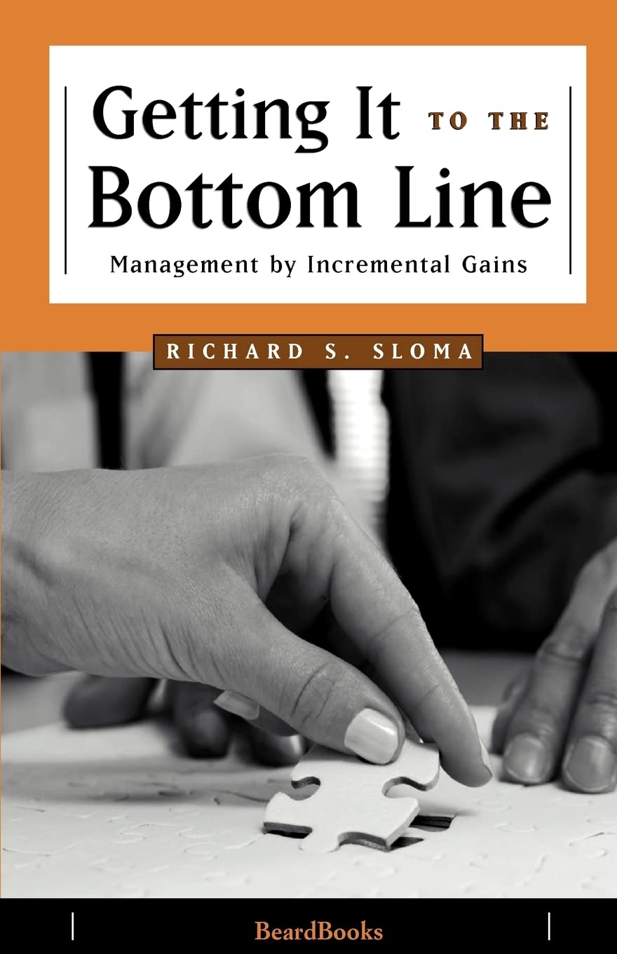 Getting it to the Bottom Line: Management by Incremental Gains