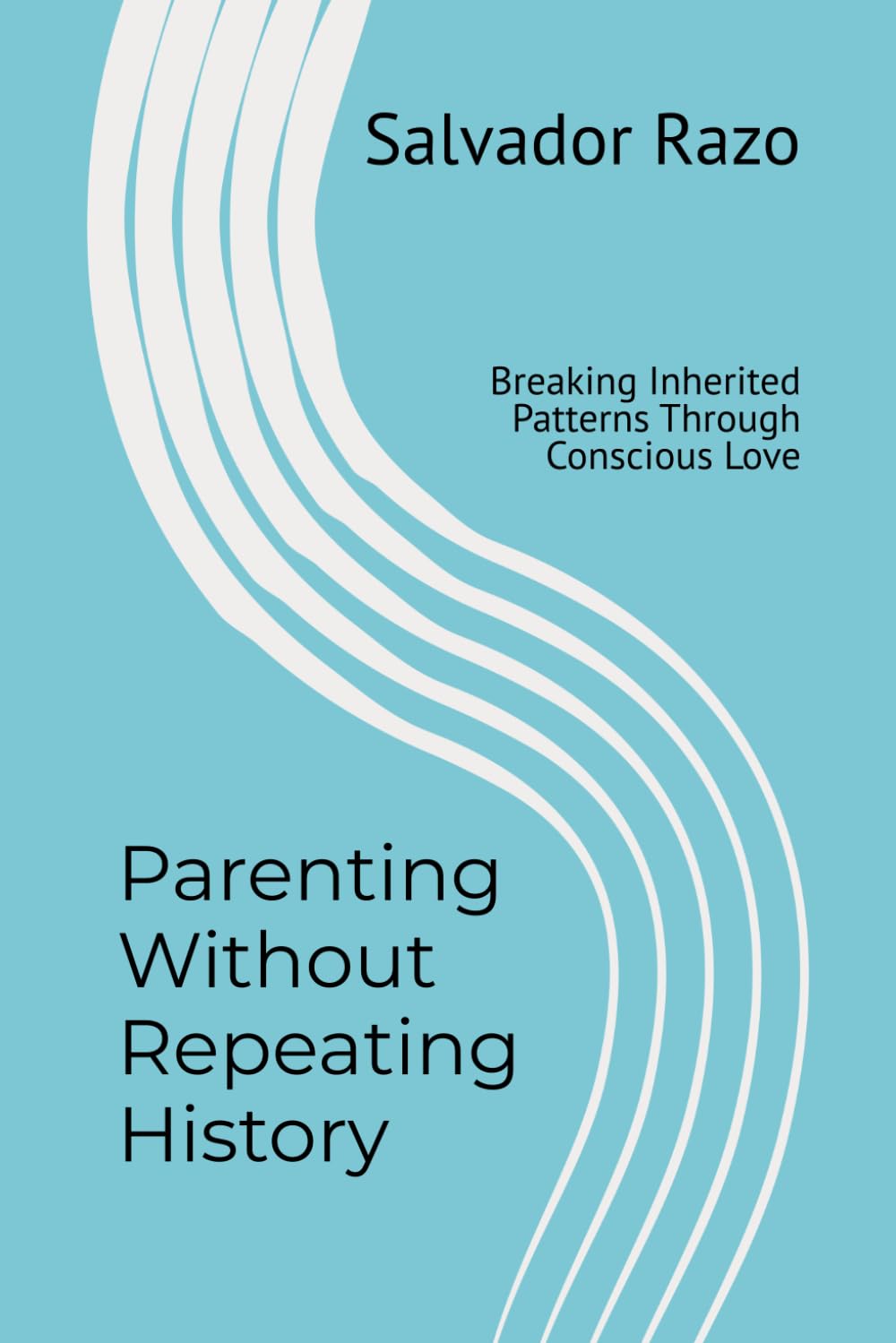 Parenting Without Repeating History: Breaking Inherited Patterns Through Conscious Love