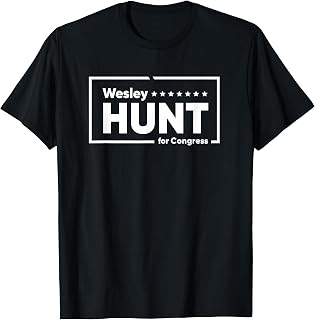 Wesley Hunt Texas TX07 for Congress Campaign T-Shirt