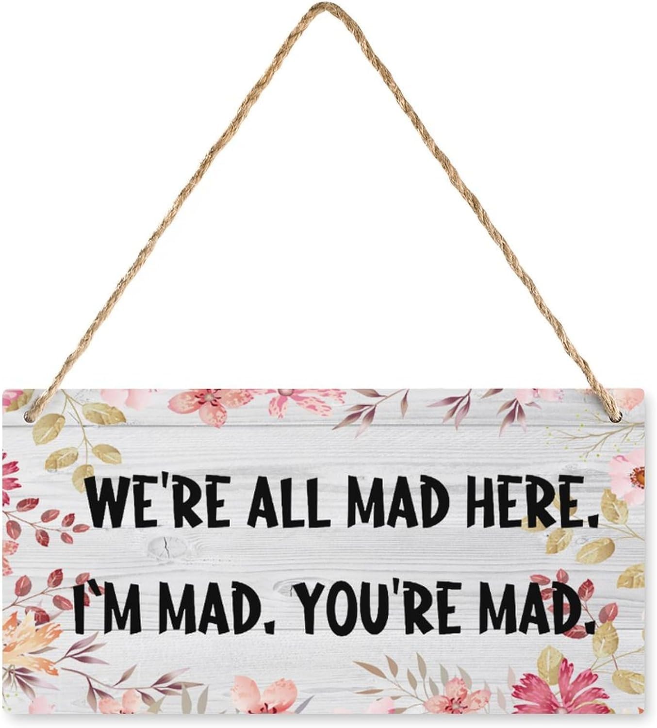 Wooden Decor Sign We'Re All Mad Here Enchanting Wooden Home Signs Decor Wooden Sign Home Decor Rustic Farmhouse Welcome Wooden Sign Decor Wall Art 8x12 Inch