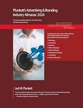 Plunkett's Advertising & Branding Industry Almanac 2024: Advertising & Branding Industry Market Research, Statistics, Trends and Leading Companies